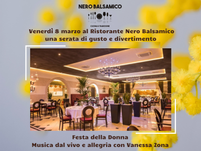 Friday, March 8th, Women's Day at Nero Balsamico restaurant